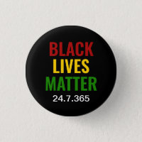 BLACK LIVES MATTER 24.7.365 BHM BUTTON