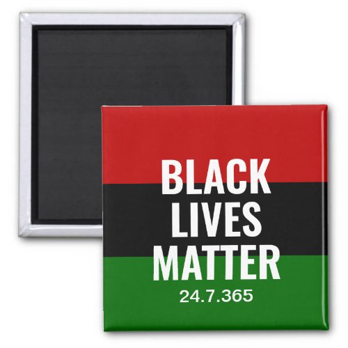 BLACK LIVES MATTER 24 7 365 BLM BHM  MAGNET
