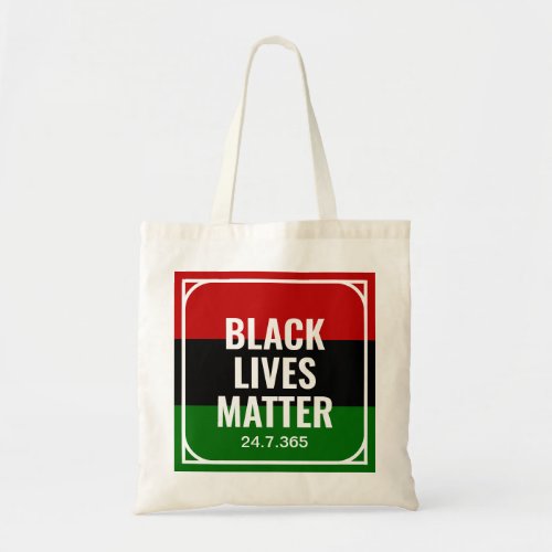 BLACK LIVES MATTER 24 7 365 TOTE BAG