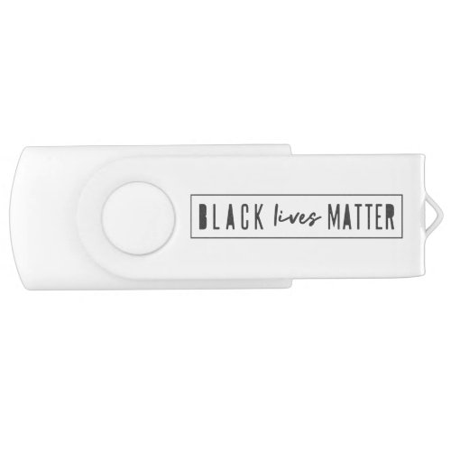 Black Lives Matter  BLM Race Equality Modern Flash Drive
