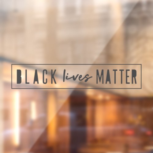 Black Lives Matter  BLM Race Equality Modern Window Cling