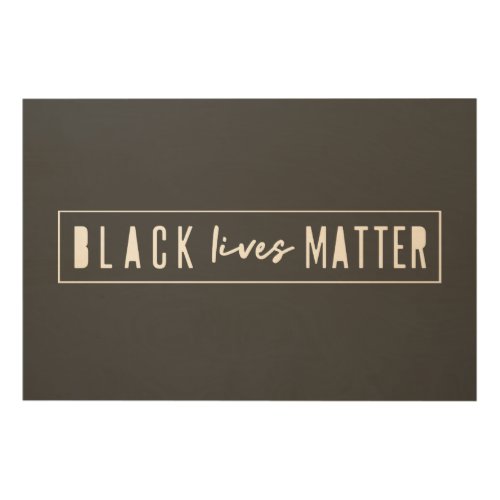 Black Lives Matter  BLM Race Equality Modern Wood Wall Art