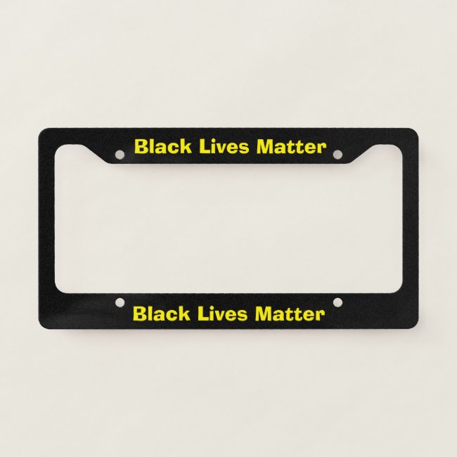 Black Lives Matter Design License Plate Frame