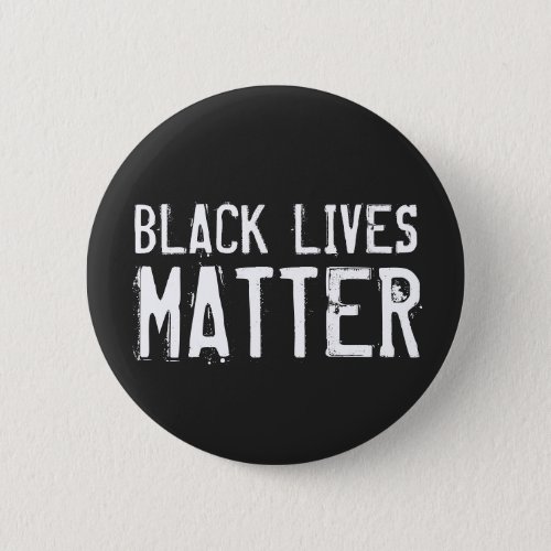 Black Lives Matter _ Distressed Lettering Button