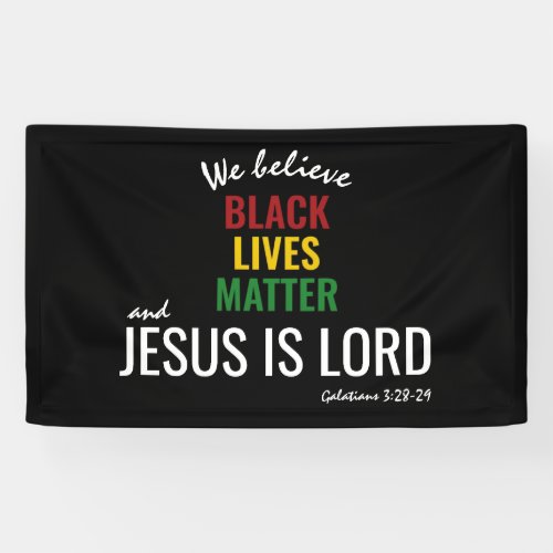 BLACK LIVES MATTER  JESUS IS LORD Declaration Banner