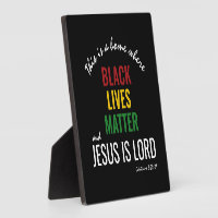 BLACK LIVES MATTER | JESUS IS LORD Declaration Plaque