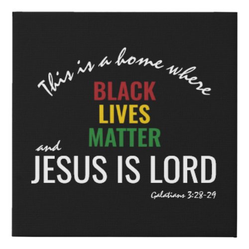 BLACK LIVES MATTER  JESUS IS LORD FAUX FAUX CANVAS PRINT
