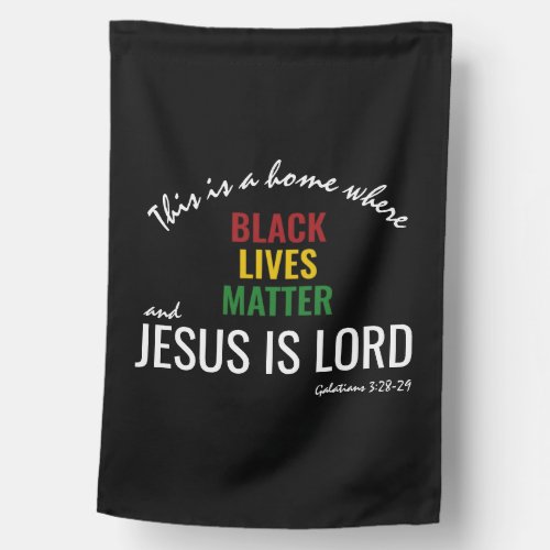 BLACK LIVES MATTER  JESUS IS LORD HOUSE FLAG