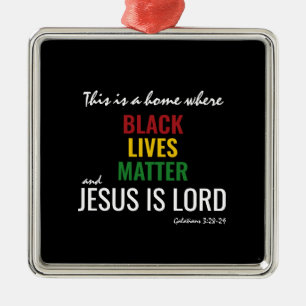 BLACK LIVES MATTER   JESUS IS LORD METAL ORNAMENT
