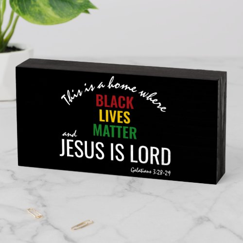 BLACK LIVES MATTER  JESUS IS LORD WOODEN BOX SIGN