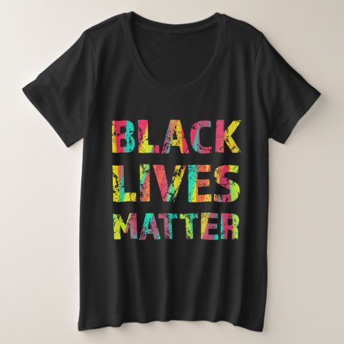 Black Lives Matter Painting 01 Uprising Colorful Plus Size T_Shirt