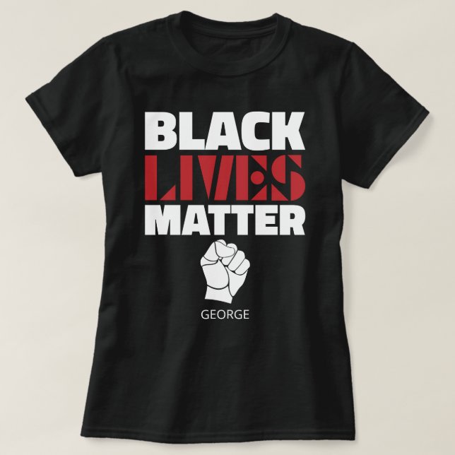 Black Lives Matter Raised Fist Customized Name T-Shirt (Design Front)