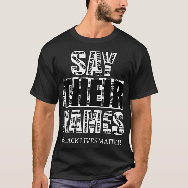 Black Lives Matter: Say Their Names T-Shirt (Front)