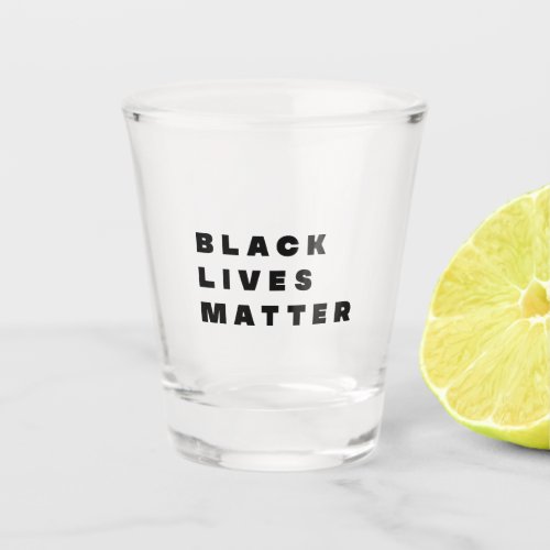 Black Lives Matter Shot Glass
