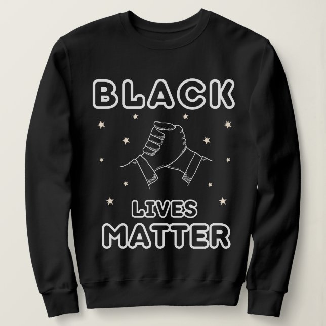 BLACK LIVES MATTER   SWEATSHIRT (Design Front)