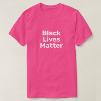 Black Lives Matter T-shirt by ImGEEE at Zazzle
