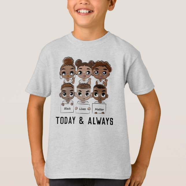Black Lives Matter Today and Always T-Shirt (Front)