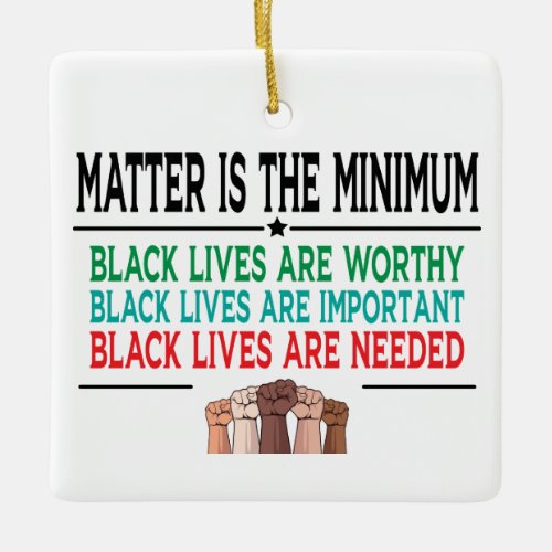 Black Lives Matter We Believe WORTHY Ceramic Ornament