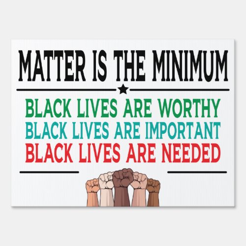 Black Lives Matter We Believe WORTHY Sign