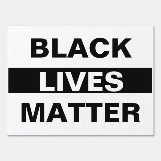 Black Lives Matter Yard Sign | Zazzle.com