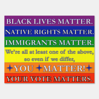 Black Lives Native Rights Matter Immigrants U RWB Sign