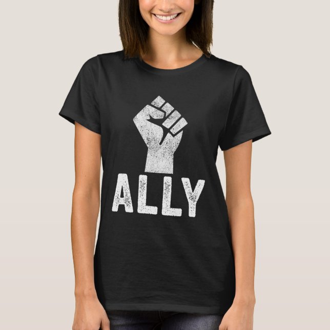 Black Lives Problem Ally Fist Blm Support  T-Shirt (Front)