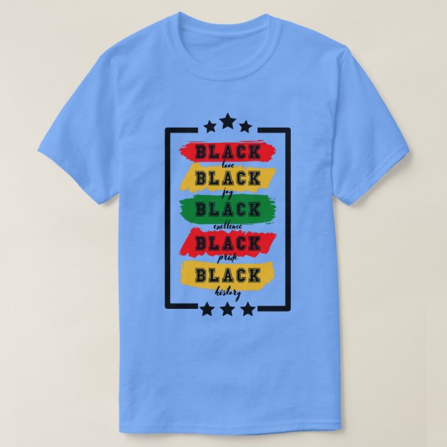 Black love black joy black excellence black pride  T-Shirt (Design Front)