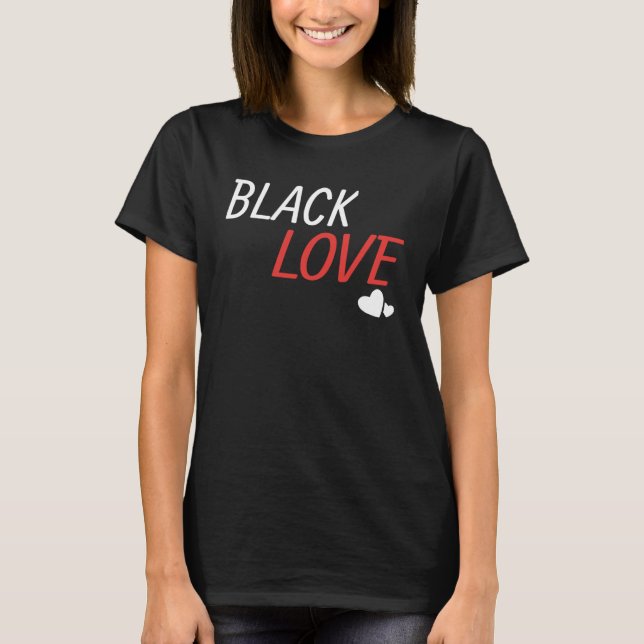 Black Love is a Beautiful Work of African Couple T-Shirt (Front)