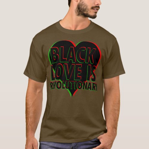 Black Love is Revolutionary T_Shirt
