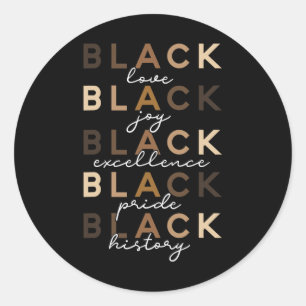 Black Love Joy Excellence Pride History Black Hist Classic Round Sticker