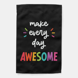 Black Make Every Day Awesome Garden Flag
