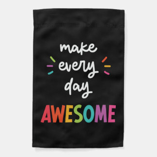 Black Make Every Day Awesome Garden Flag