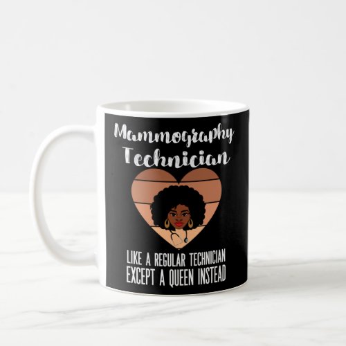Black Mammography Technician Queen Melanated Mammo Coffee Mug