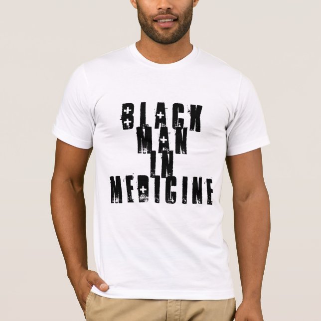 "Black Man In Medicine" T-Shirt (Front)