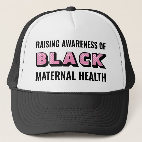 Black Maternal Health Awareness Trucker Hat
