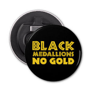 BLACK MEDALLIONS NO GOLD BOTTLE OPENER