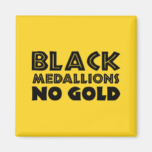 BLACK MEDALLIONS NO GOLD MAGNET