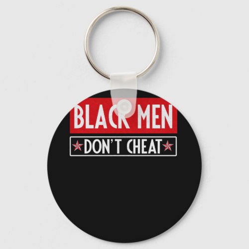 Black Men Dont Cheat Keychain