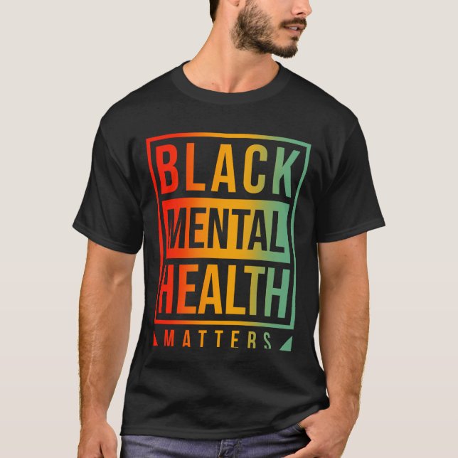 Black Mental Health Matters T-Shirt (Front)