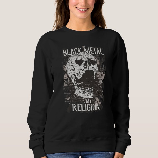 Black Metal Is My Religion I Retro Rock Skull I Gu Sweatshirt (Front)
