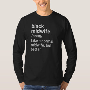 Black Midwife Definition T-Shirt