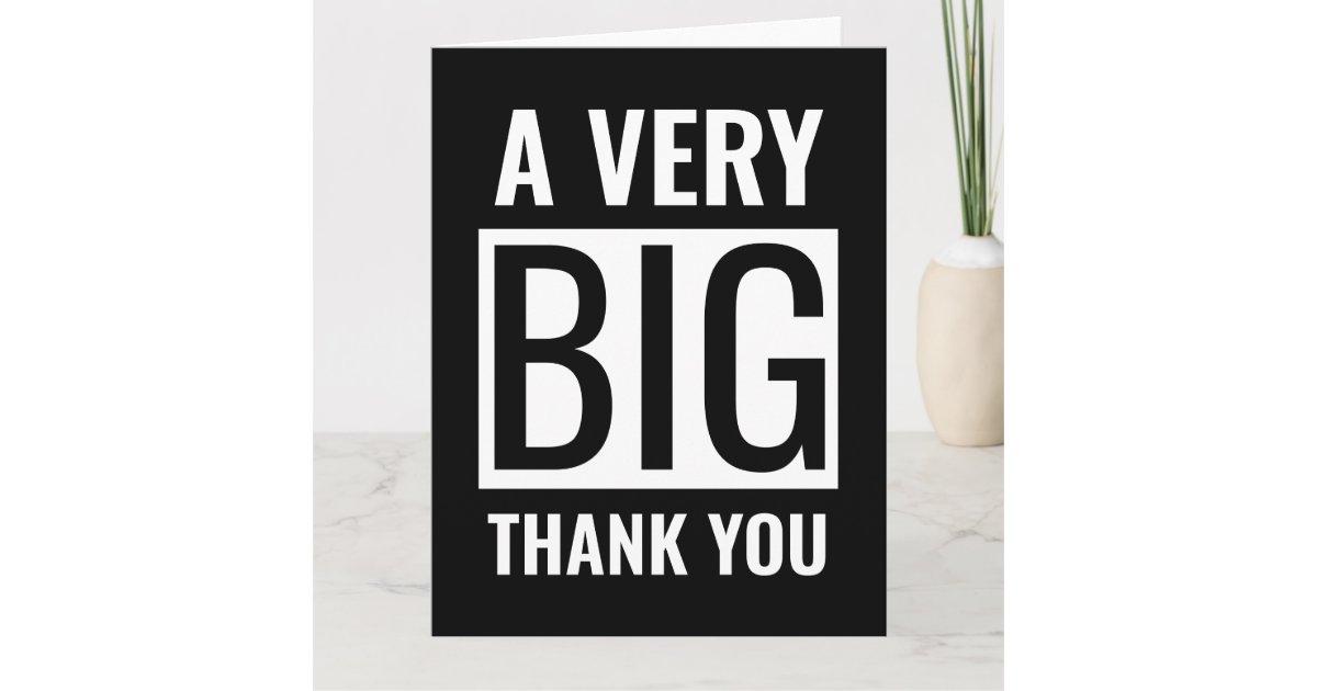 Black Minimalist Large Text A Very Big Thank You Card | Zazzle