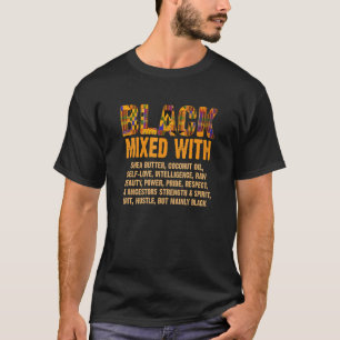 Black Mixed With Shea Butter Melanin Afro American T-Shirt