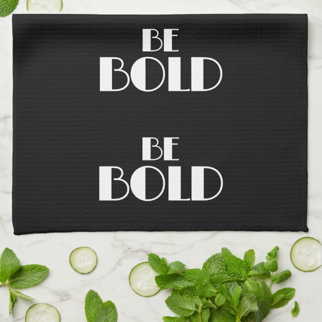 Black Modern Minimal BE BOLD Stylish Kitchen Towel (Folded)