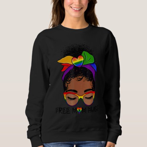 Black Mom Free Mom Hugs Messy Bun Lgbt Pride Rainb Sweatshirt