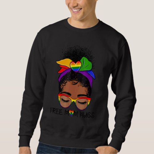 Black Mom Free Mom Hugs Messy Bun Lgbt Pride Rainb Sweatshirt