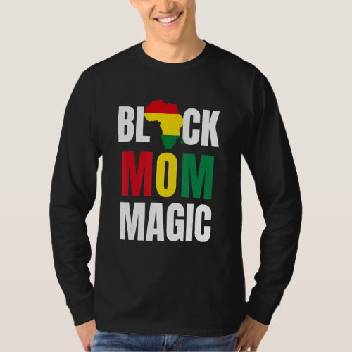 Black Mom Magic Black History Month  African Ameri T_Shirt