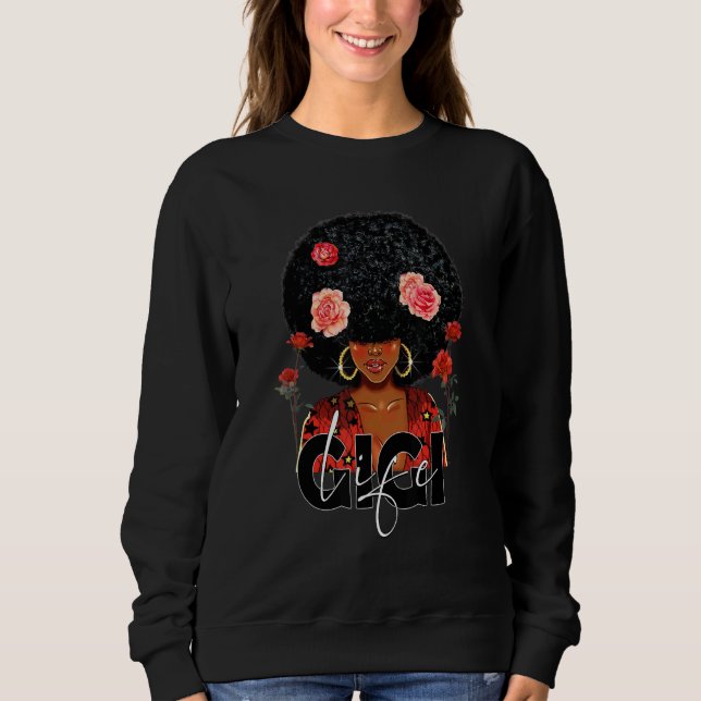 Black Mom Queen Afro Women Gigi Life Black Mothers Sweatshirt (Front)