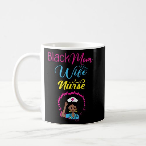 Black Mom Wife Nurse Cute Nurses Day Rn Lpn Nursin Coffee Mug