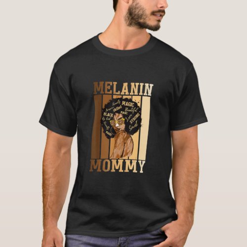 Black Mother Melanin Mom Mothers Day  For Black Qu T_Shirt